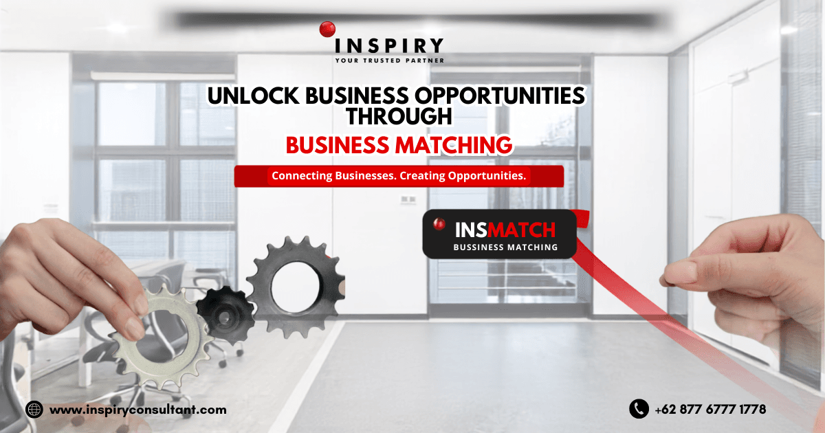 INSMATCH by Inspiry : Building Strategic Partnerships for Indonesia and Global Market Expansion through Business Matching