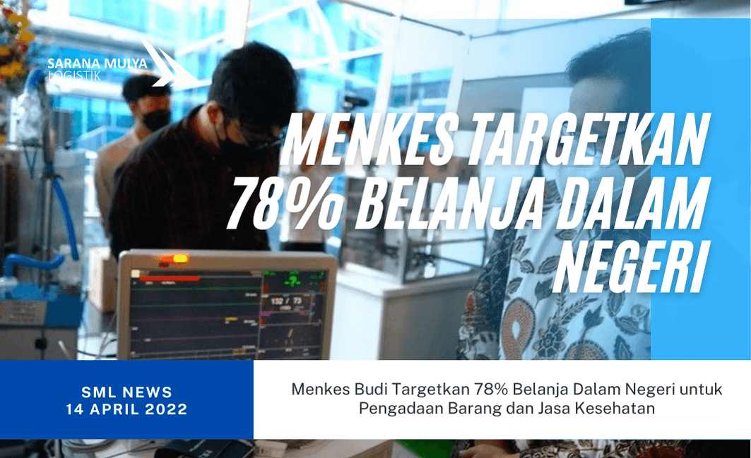 Menkes Budi Targetkan 78% Belanja Dalam Negeri untuk Pengadaan Barang dan Jasa Kesehatan