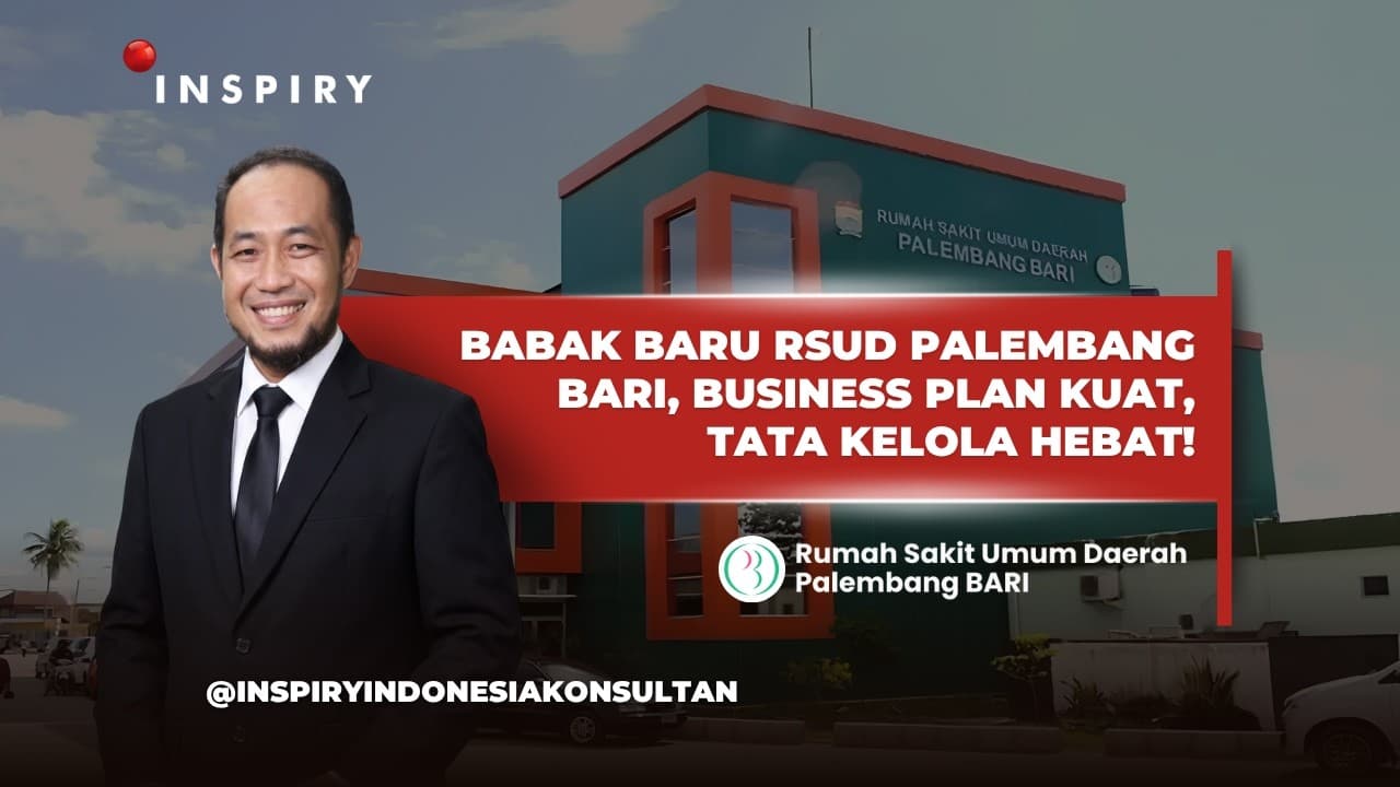Babak Baru RSUD Palembang BARI, Business Plan Kuat, Tata Kelola Hebat!