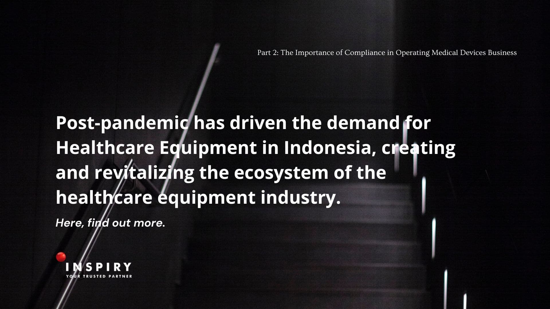 Part 2: The Importance of Compliance in Operating Medical Devices Business