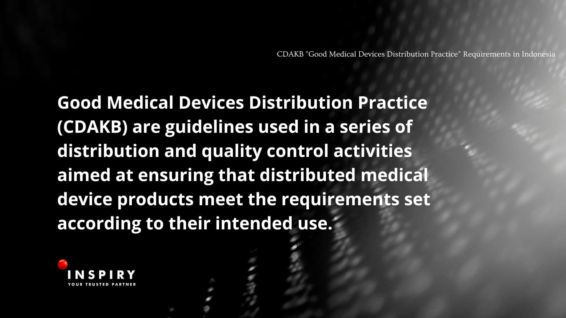 Good Distribution Practice for Medical Devices (CDAKB) Requirements in Indonesia