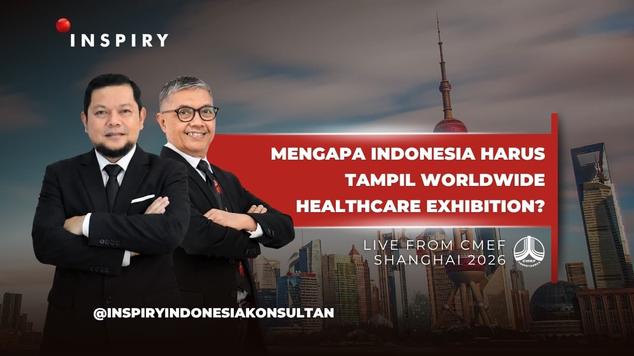 Mengapa Indonesia harus tampil Worldwide Healthcare Exhibition? (Live From CMEF 2026)